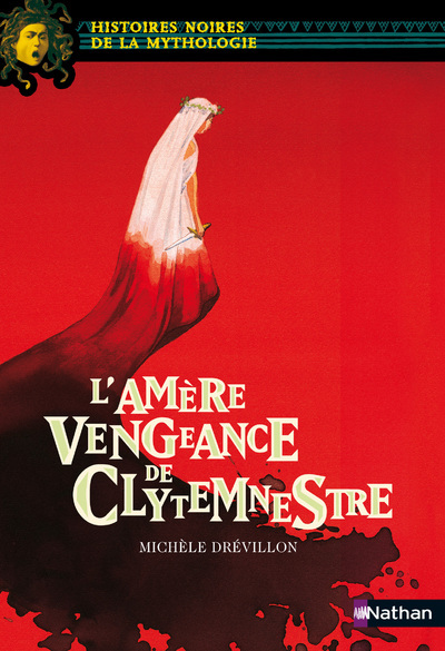L'Amère vengeance de Clytemnestre - Marie-Thérèse Davidson, Michèle Drévillon, Élène Usdin - NATHAN