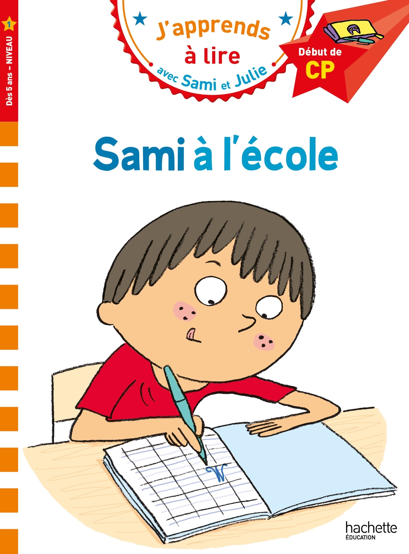 Sami et Julie CP Niveau 1 Sami à l'école - Isabelle Albertin, Thérèse Bonté - HACHETTE EDUC