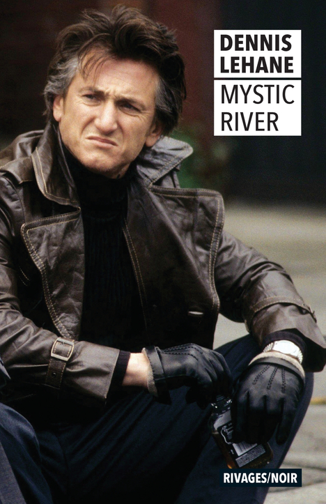 Mystic River - Dennis Lehane, Isabelle Maillet - RIVAGES