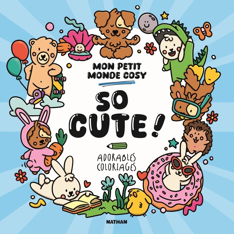 So cute ! Mon petit monde cosy - Adorables coloriages - Caro van den Berg - NATHAN