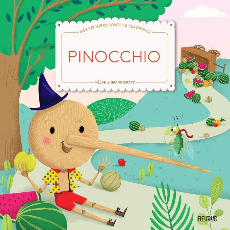 Pinocchio - Collodi Carlo, Mathilde Ray, MÉLANIE GRANDGIRARD - FLEURUS