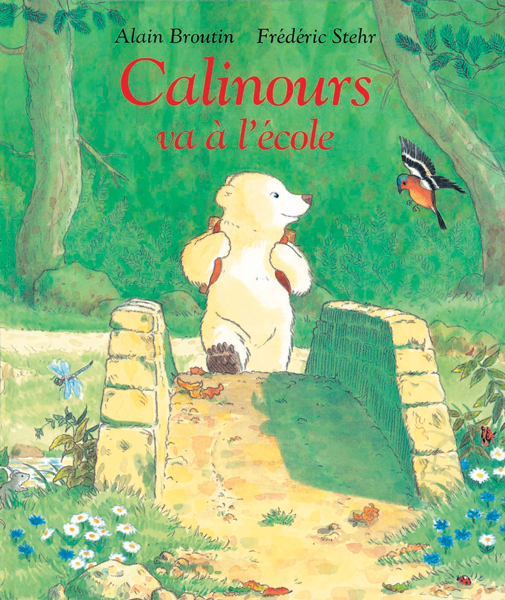 Calinours va à l'école - Alain Broutin, Frédéric Stehr - EDL
