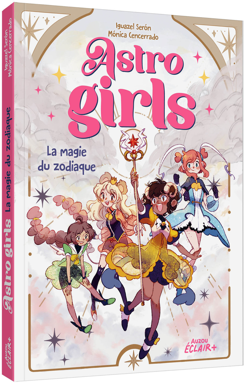 ASTROGIRLS - LA MAGIE DU ZODIAQUE - Iguazel Serón, Mónica Cencerrado, Nathalie Nédélec-Courtès, Mónica Cencerrado - AUZOU