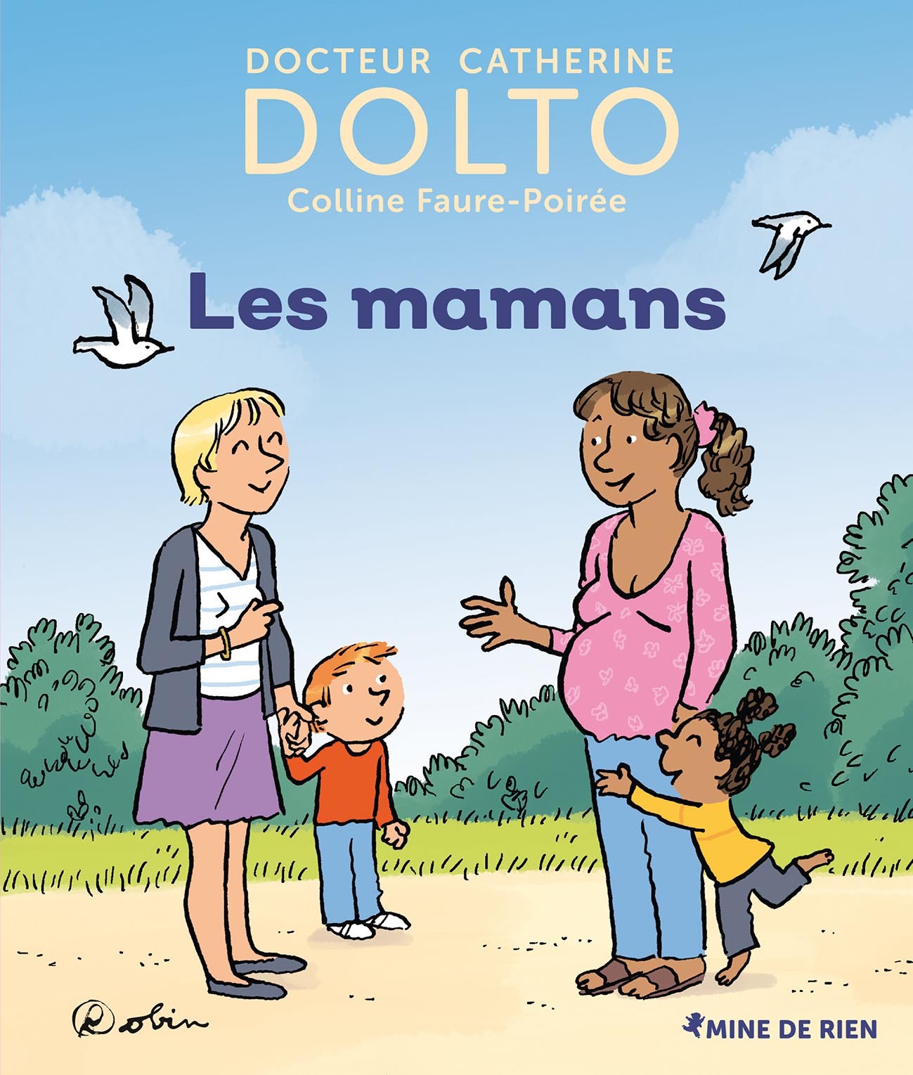 Les mamans - Colline Faure-Poirée, Catherine Dolto,  Robin - GALL JEUN GIBOU