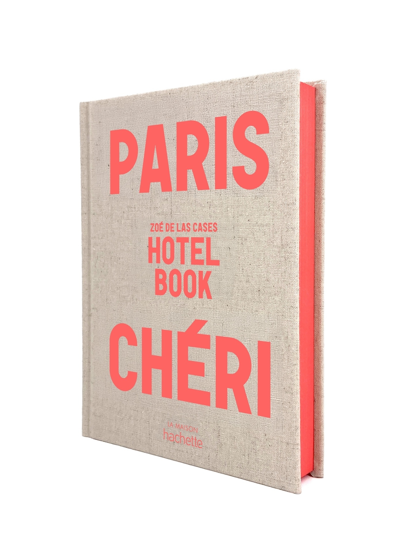Paris Chéri - Hotel Book - Zoé de Las Cases - HACHETTE PRAT