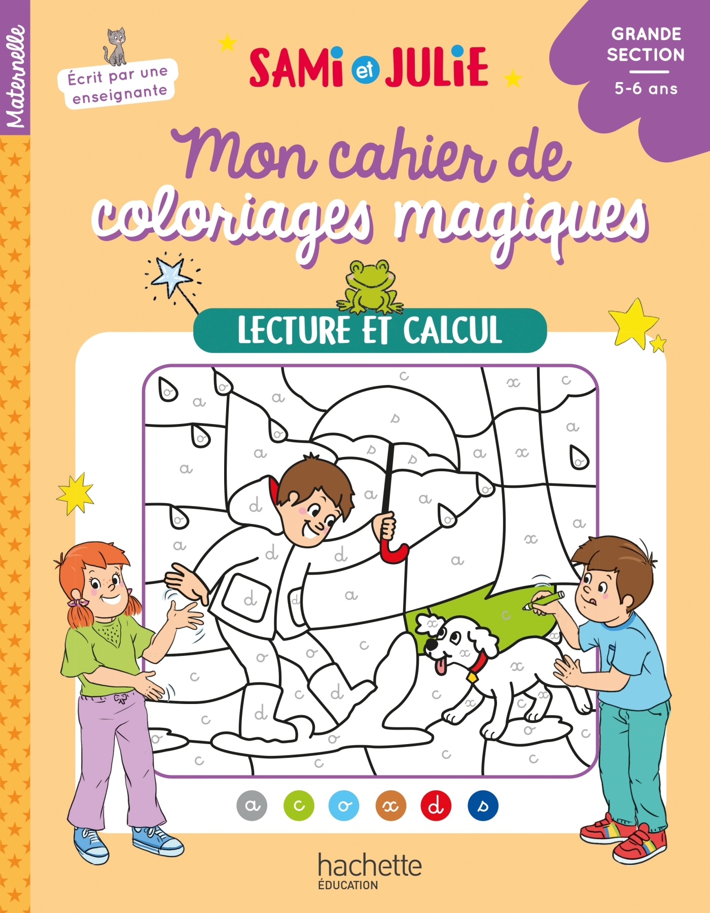 Mon cahier de coloriages magiques avec Sami et Julie - Lecture et calcul - Grande section - Alain Boyer, Emmanuelle Leroux-Manoury - HACHETTE EDUC