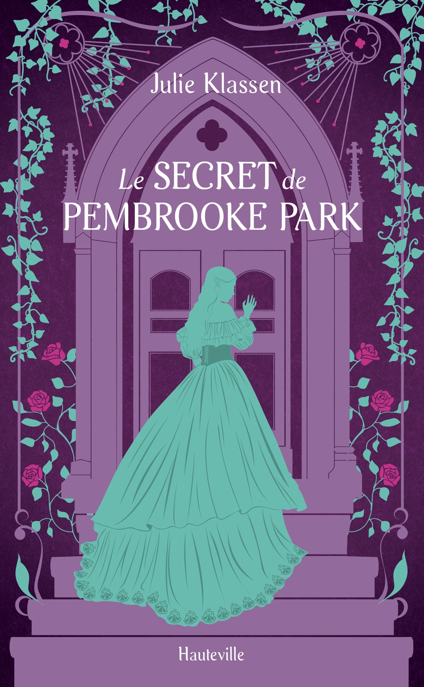 Le Secret de Pembrooke Park - Julie Klassen, Agnès Jaubert - HAUTEVILLE