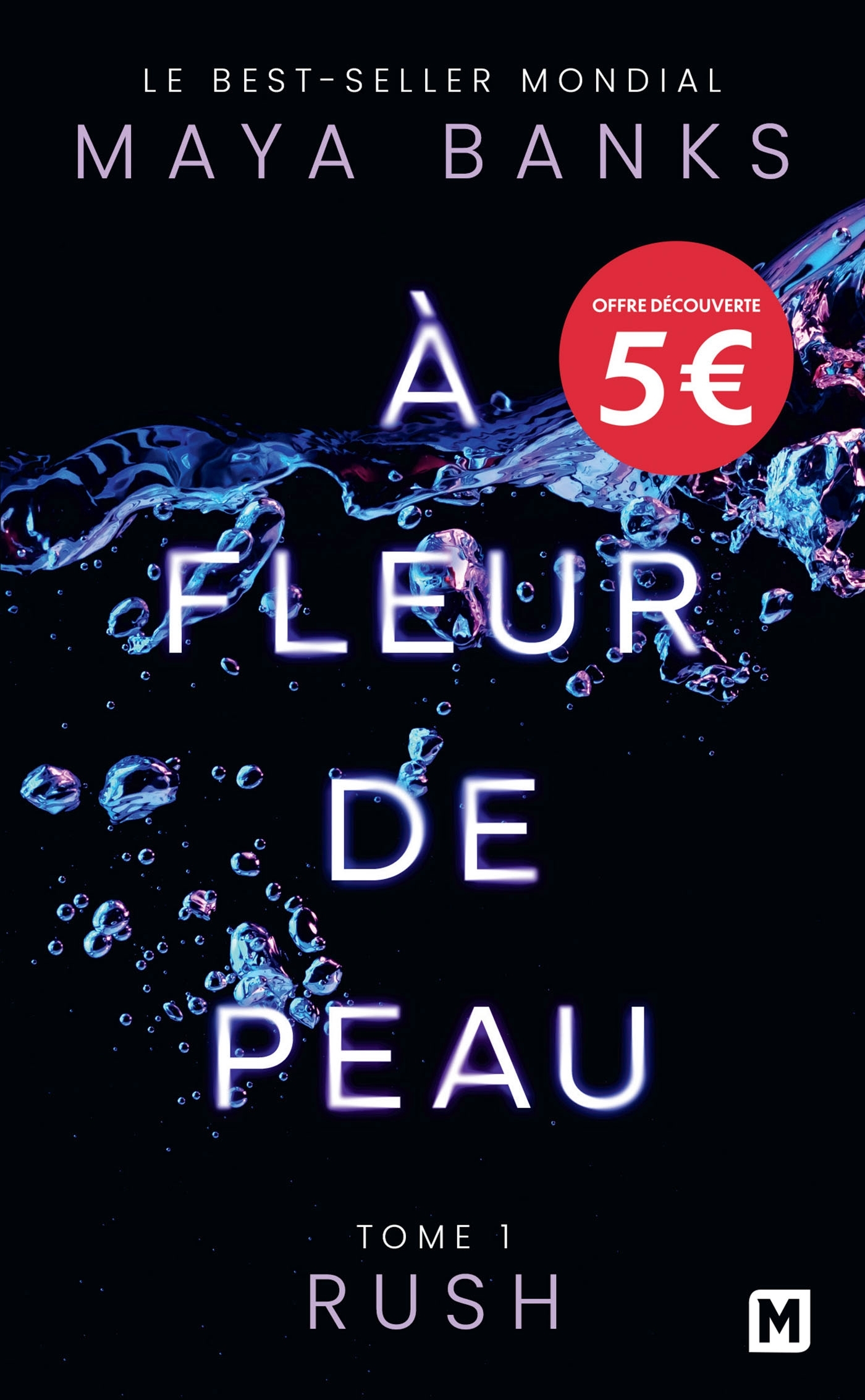 À Fleur de peau, T1 : Rush - Maya Banks, Laurence Boischot - MILADY