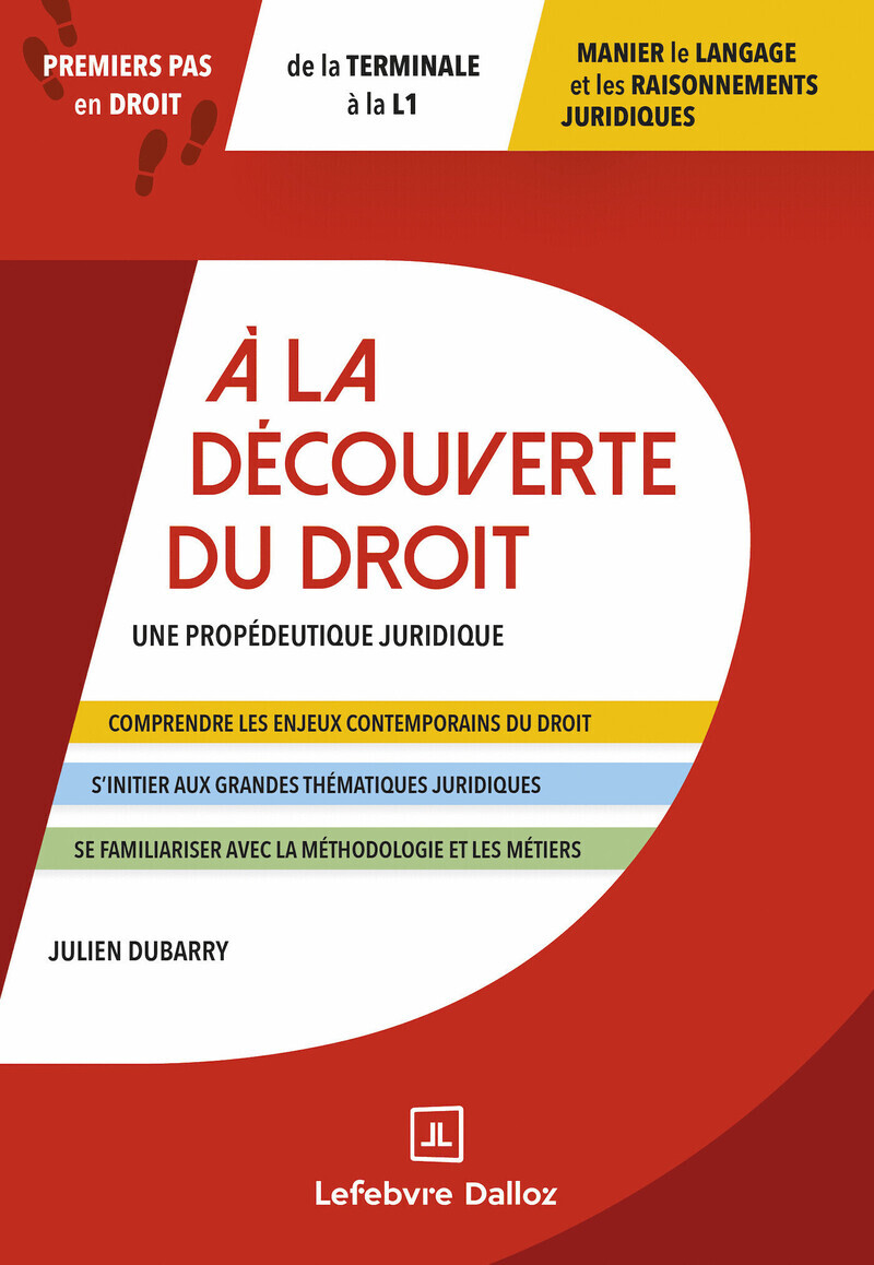 A la découverte du droit - Une propédeutique juridique - Julien Dubarry - DALLOZ