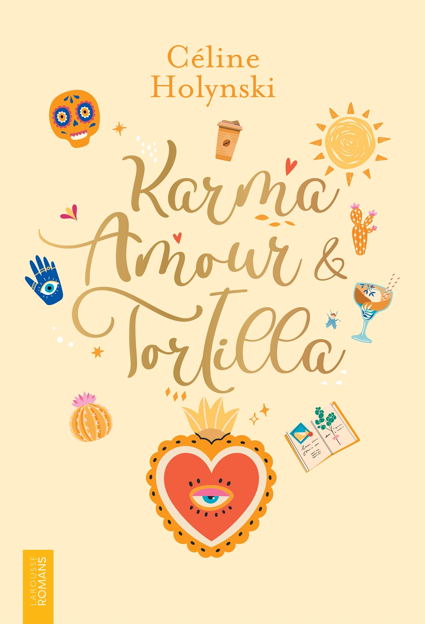 Karma, amour & tortilla - Céline Holynski - LAROUSSE