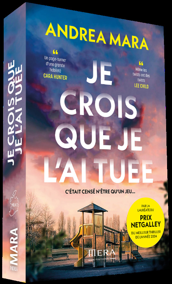 Je crois que je l'ai tuée -  MARA ANDREA, Andrea Mara, Iris Le Guinio - MERA EDITIONS