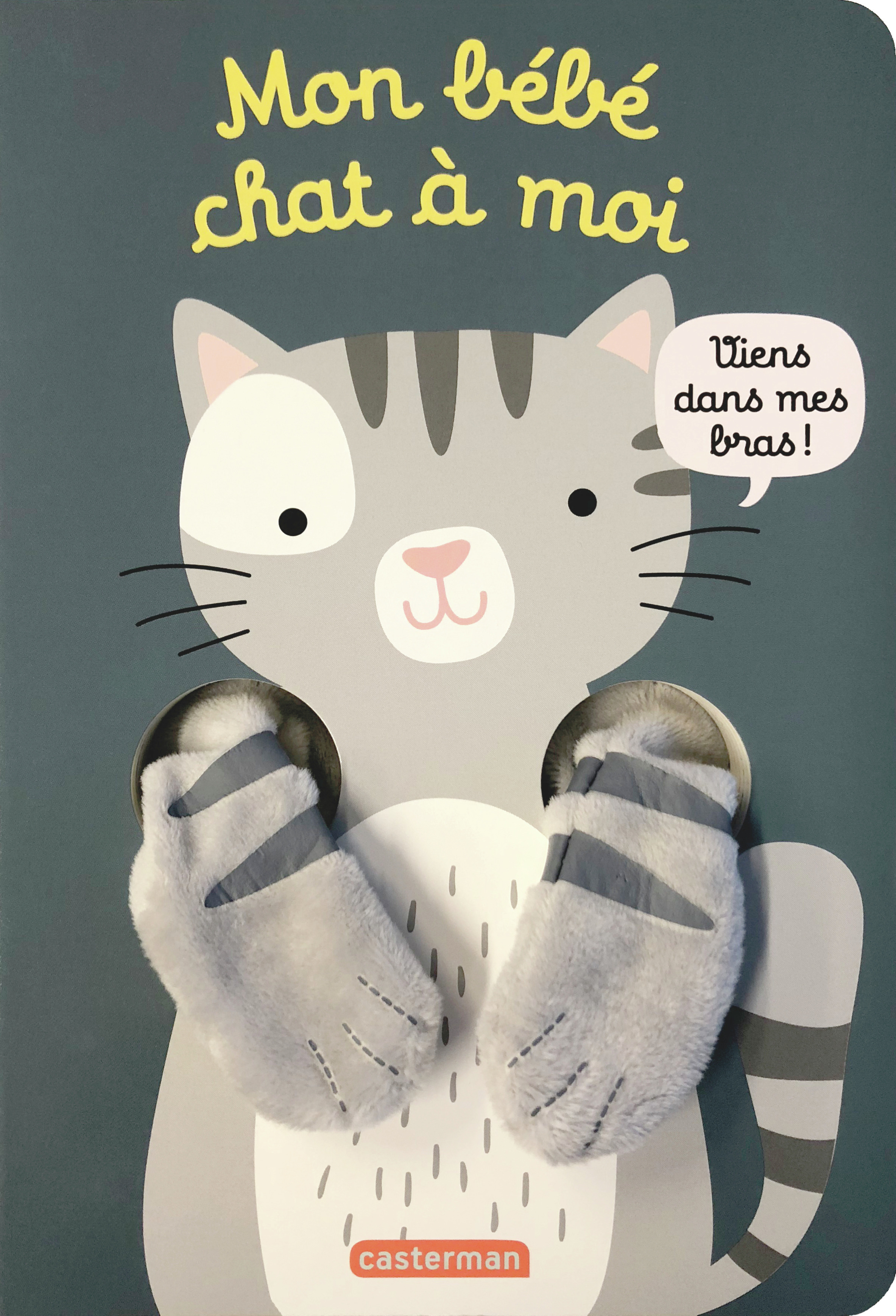 Viens dans mes bras ! - Mon bébé chat à moi - Tanja Louwers, Tanja Louwers - CASTERMAN