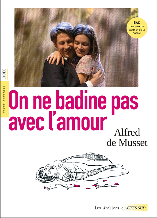 On ne badine pas avec l'amour - BAC 2026 (voies générales et technologiques) - Alfred de Musset, Thomas Gabison, Claire Braud, Françoise Besson, Zélie Tessier - ACTES SUD