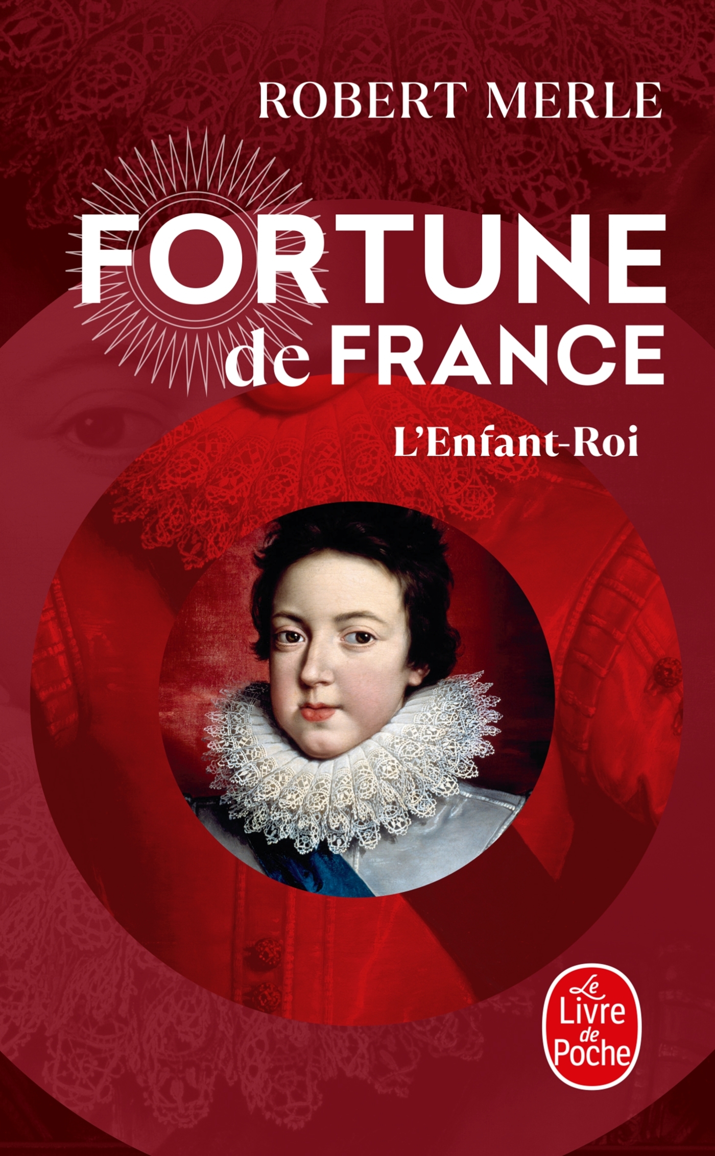 L'Enfant Roi (Fortune de France, Tome 8) - Robert Merle - LGF