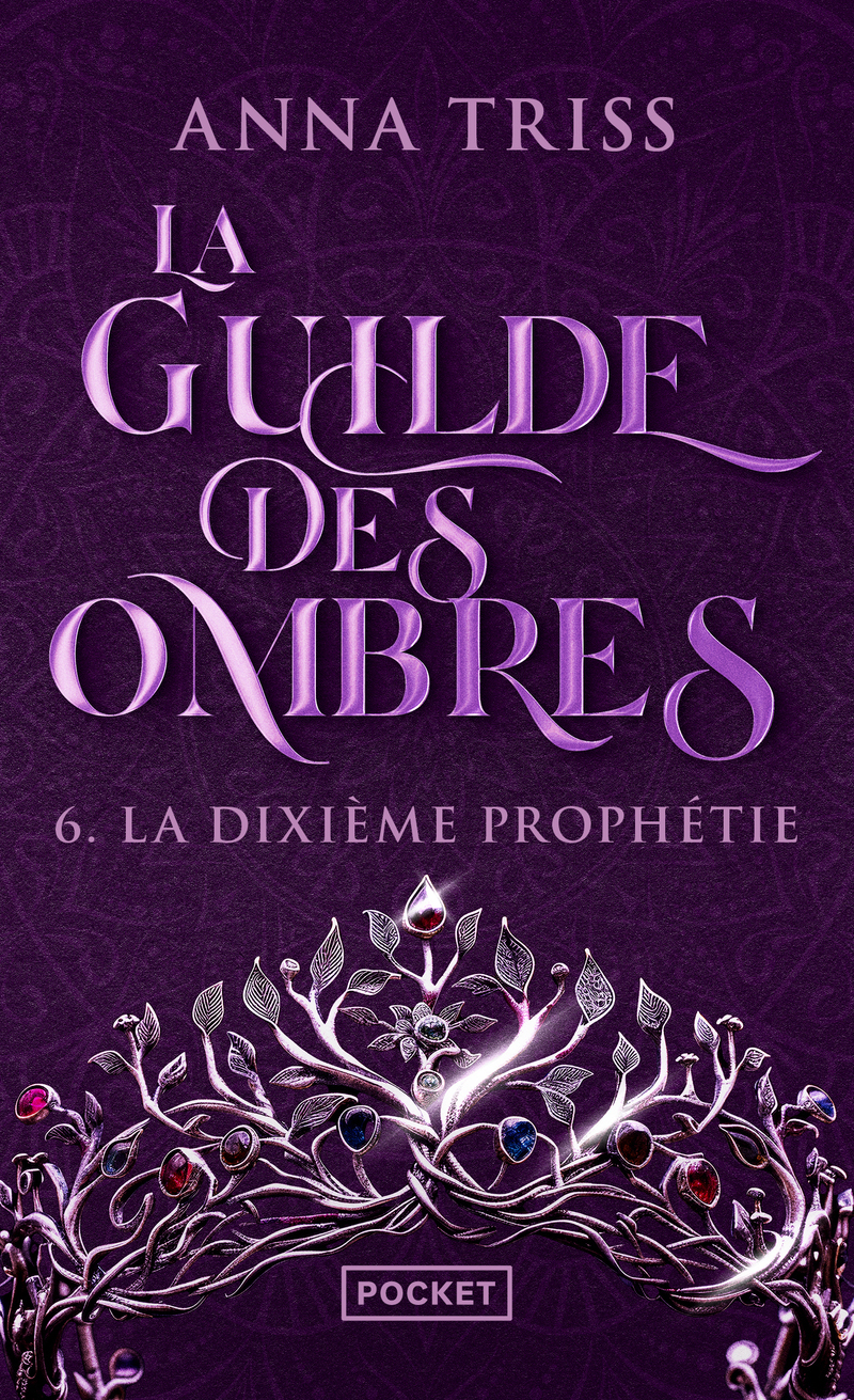 La Guilde des ombres - Tome 6 La Dixième prophétie - Anna Triss - POCKET