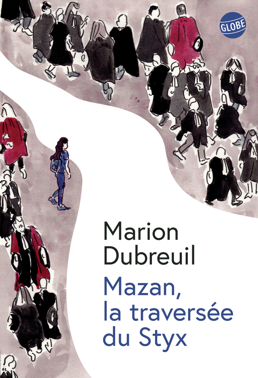 Mazan, la traversée du Styx - Marion Dubreuil - EDITEUR GLOBE