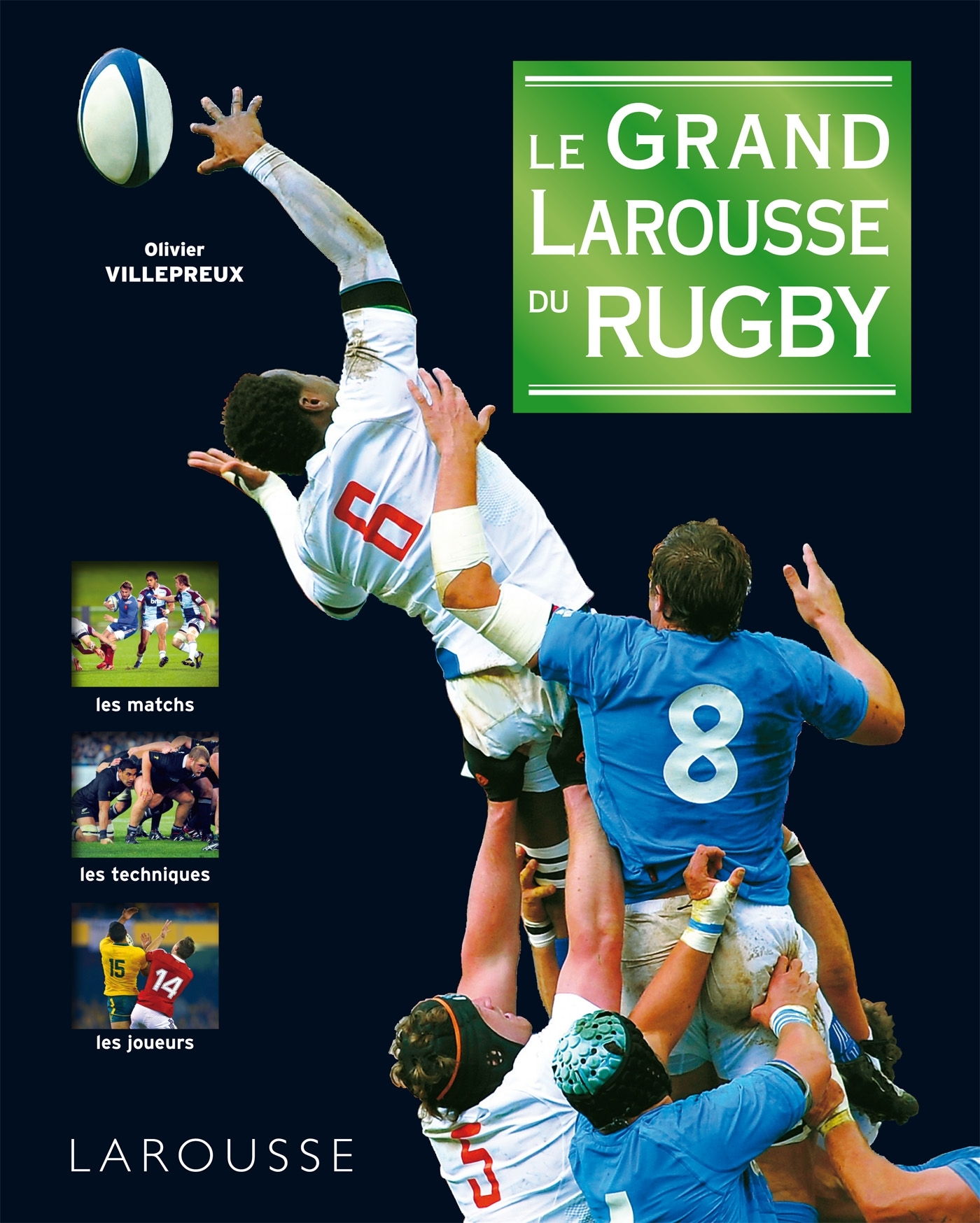Larousse du rugby - Olivier Villepreux, Laurent Bénézech - LAROUSSE