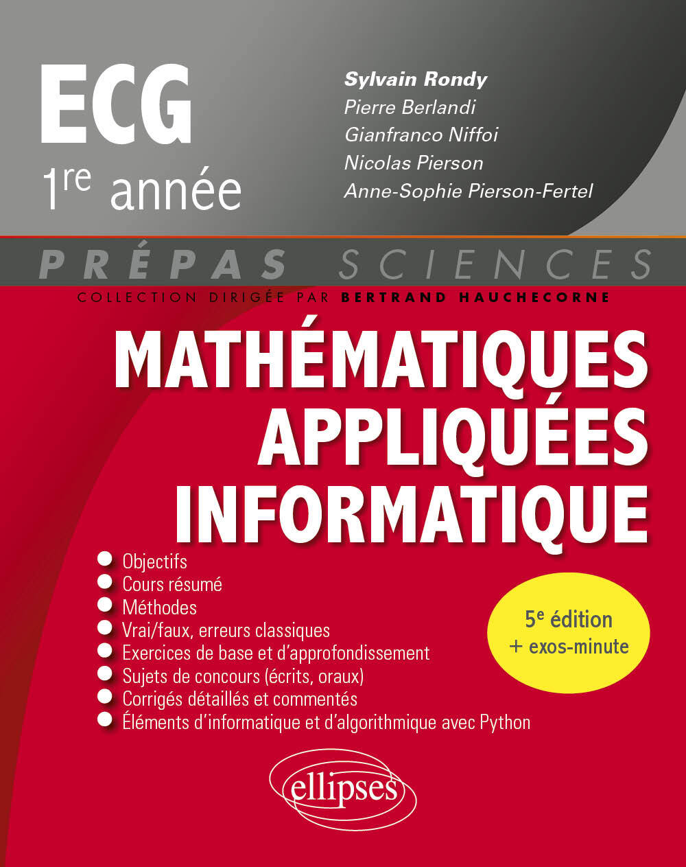 Mathématiques appliquées - Informatique - prépas ECG 1re année - Sylvain Rondy, Pierre Berlandi, Gianfranco Niffoi, Nicolas Pierson, Anne-Sophie Pierson-Fertel, Bertrand Hauchecorne - ELLIPSES