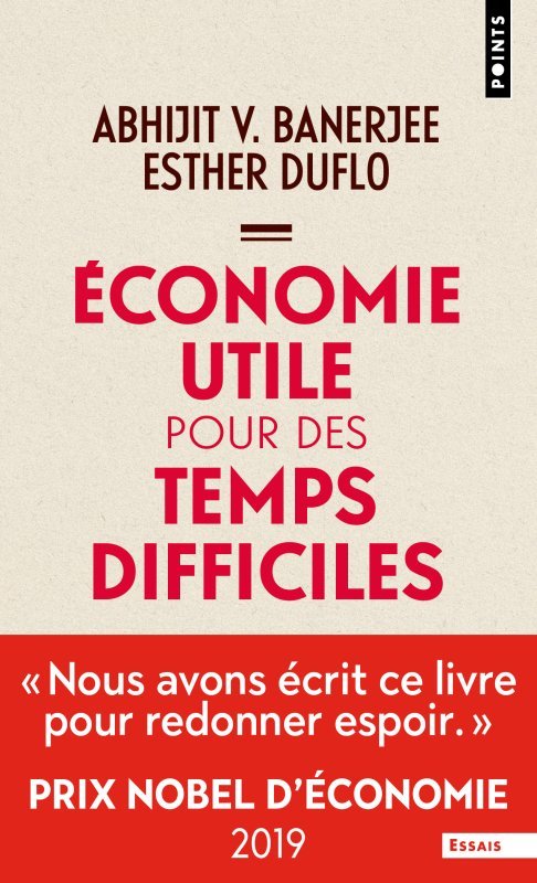 Economie utile pour des temps difficiles - Abhijit V. Banerjee, Esther Duflo - POINTS