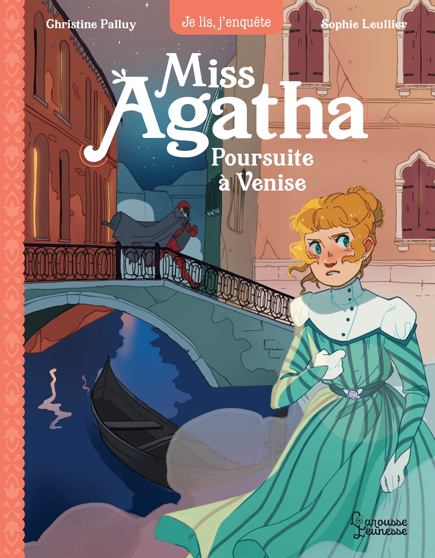 Miss Agatha - Poursuite à Venise - Christine Palluy, Sophie LEULLIER - LAROUSSE