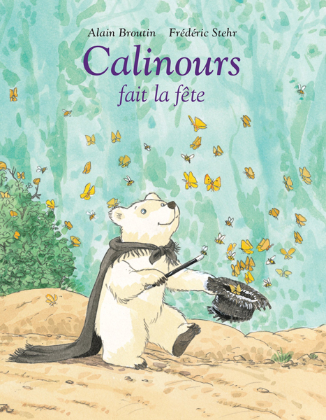 Calinours fait la fête - Alain Broutin, Frédéric Stehr - EDL