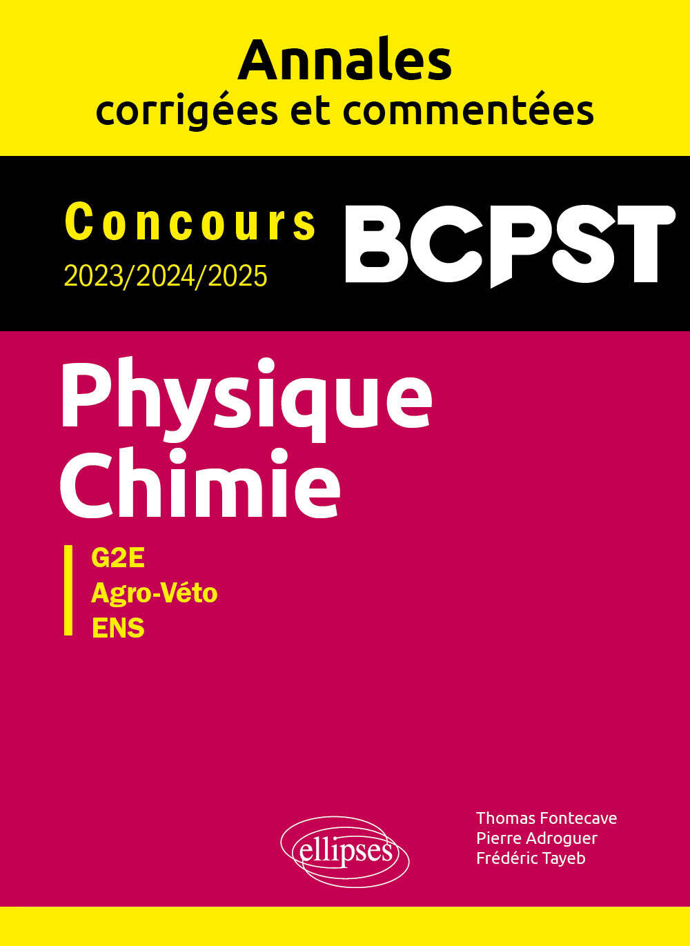 PHYSIQUE-CHIMIE. BCPST. ANNALES CORRIGÉES ET COMMENTÉES. CONCOURS 2023-2024-2025 - Thomas Fontecave, Pierre Adroguer, Frédéric Tayeb - ELLIPSES