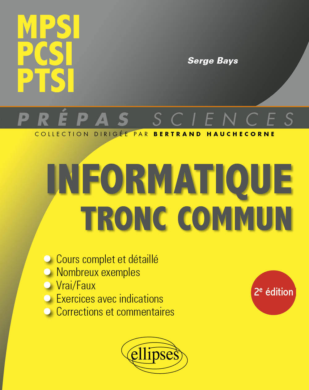 Informatique tronc commun - MPSI - PCSI - PTSI - Serge Bays, Bertrand Hauchecorne - ELLIPSES