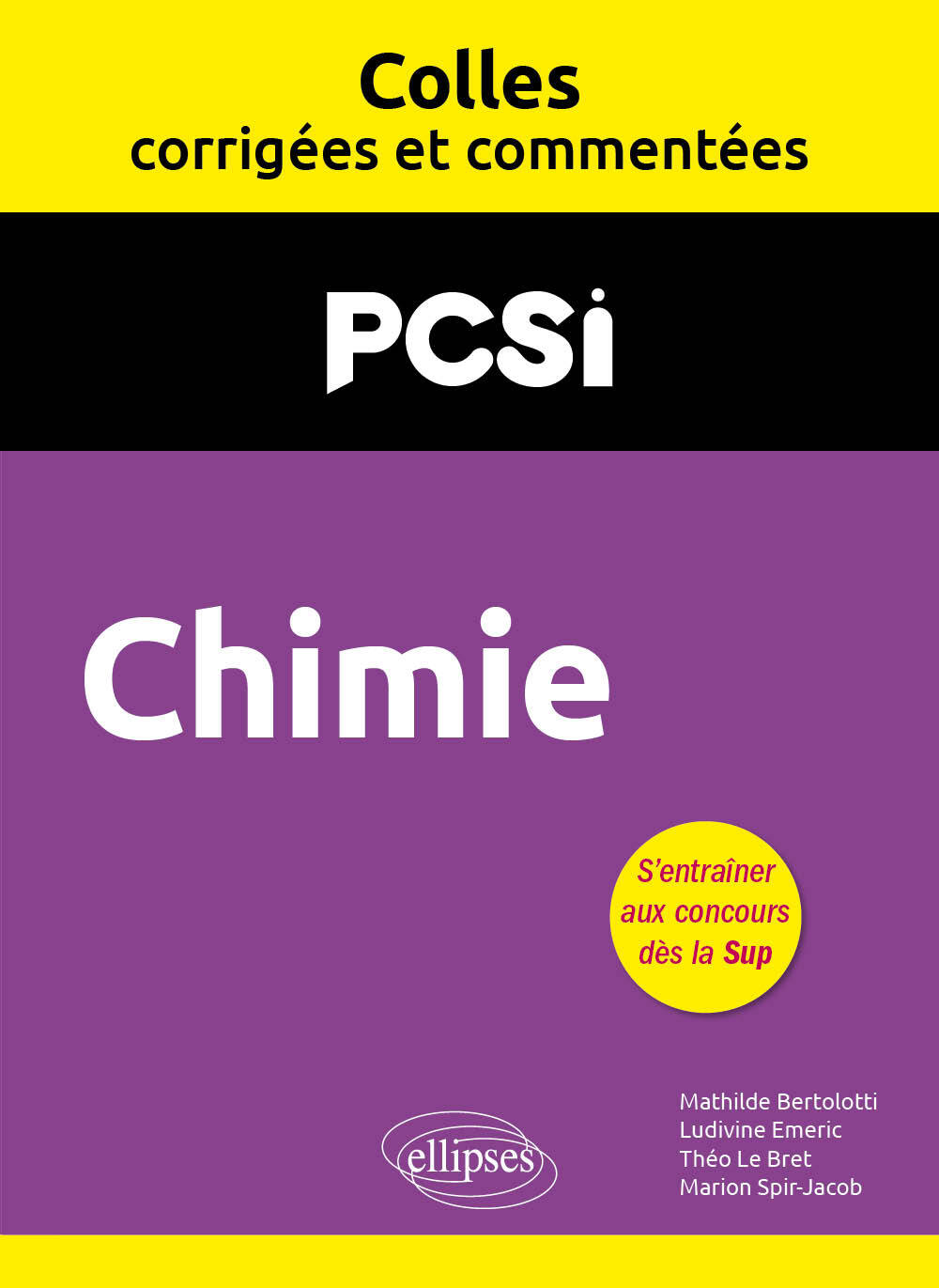 Chimie. PCSI. Colles corrigées et commentées - Mathilde Bertolotti, Ludivine Emeric, Théo Le Bret, Marion Spir-Jacob - ELLIPSES