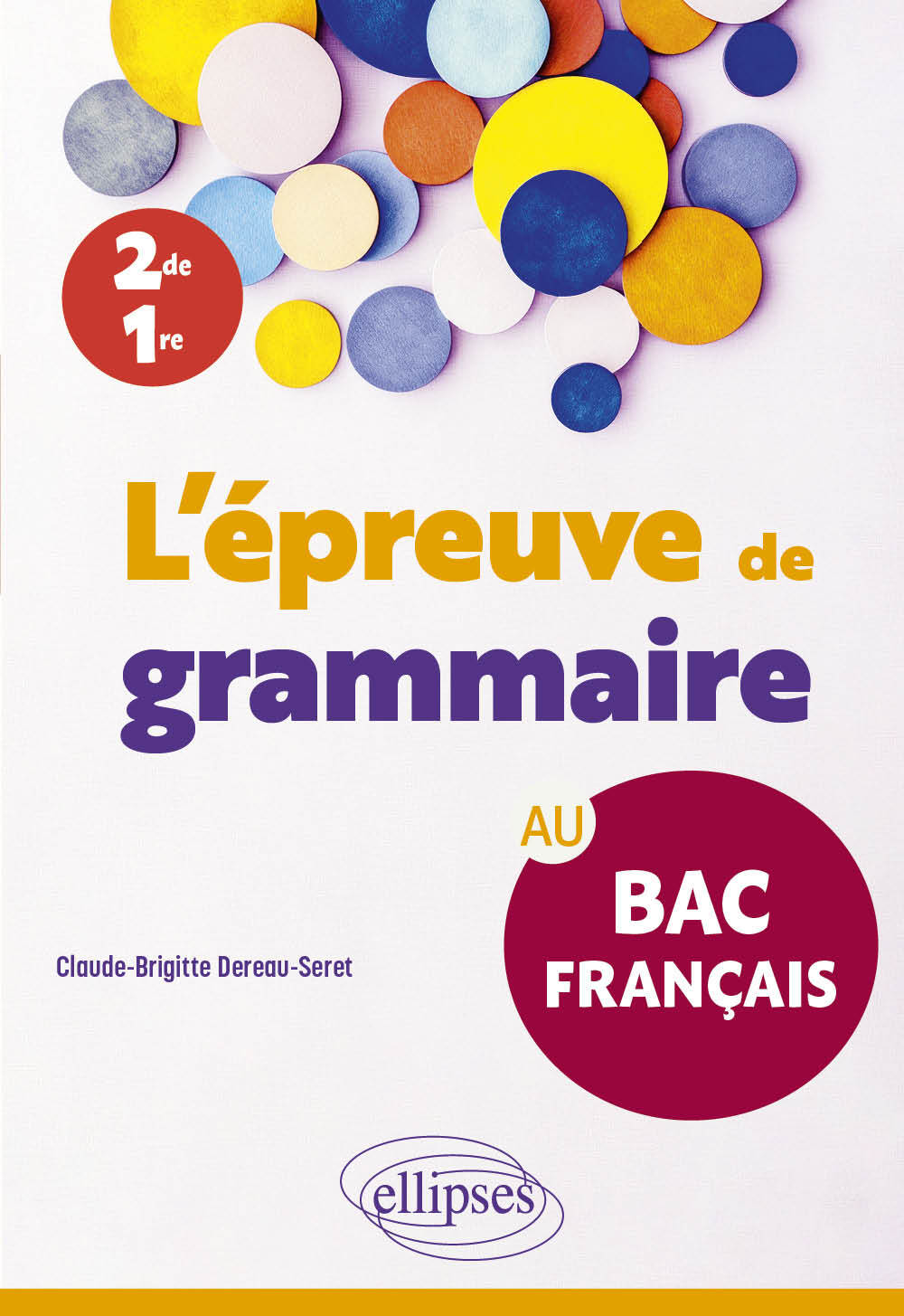 L'épreuve de grammaire au bac français - Claude-Brigitte Dereau-Seret - ELLIPSES