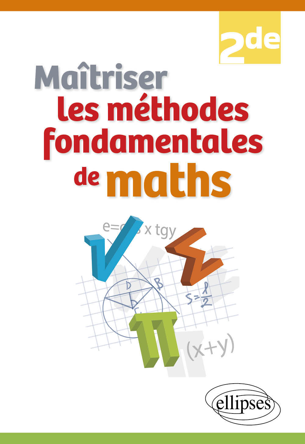 Maîtriser les méthodes fondamentales de maths - Seconde - Marie Escot, Djamal Eddine Melikechi - ELLIPSES