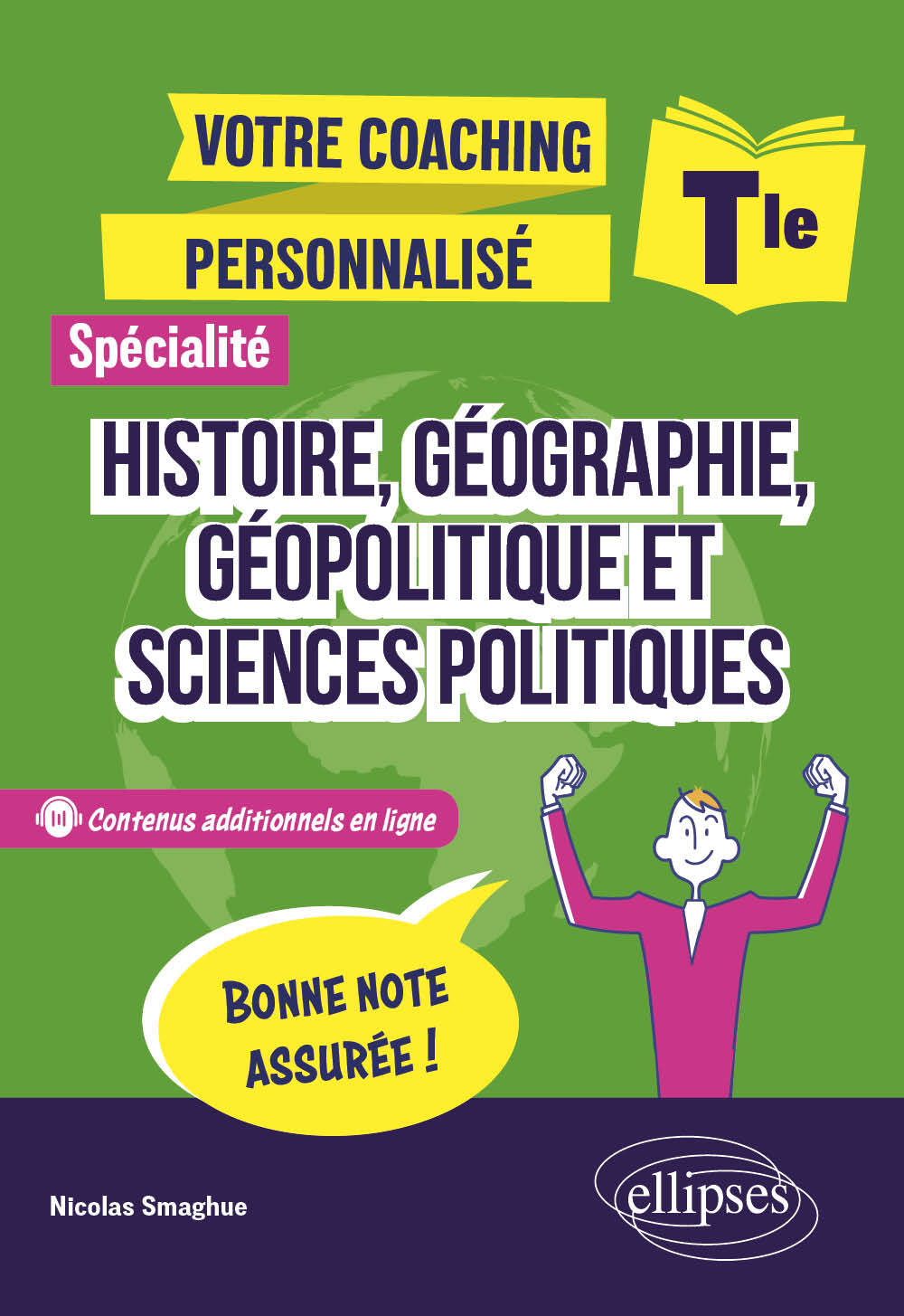 Terminale. Spécialité Histoire, Géographie, Géopolitique et Sciences politiques - Nicolas Smaghue - ELLIPSES