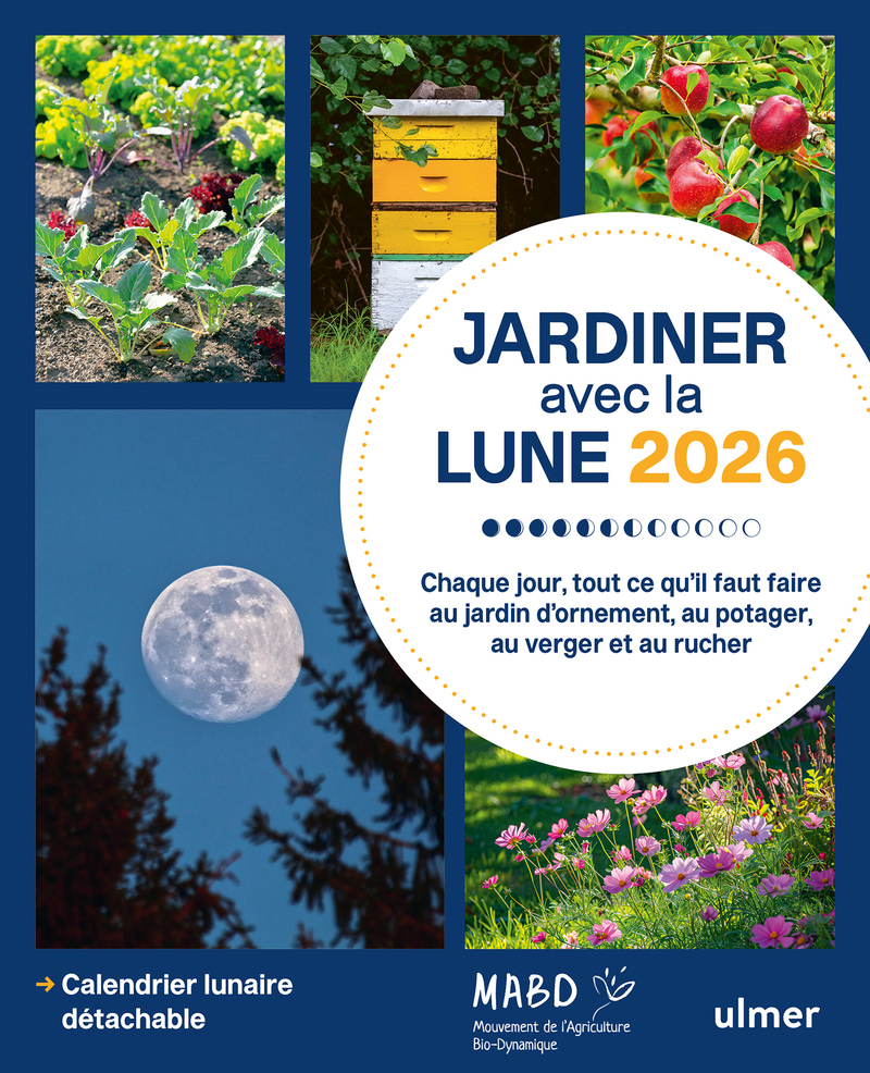 Jardiner avec la Lune 2026 - Chaque jour, tout ce qu'il faut faire au jardin d'ornement, au potager, au verger et au rucher - Laurent Dreyfus, Gauthier Baudoin - ULMER