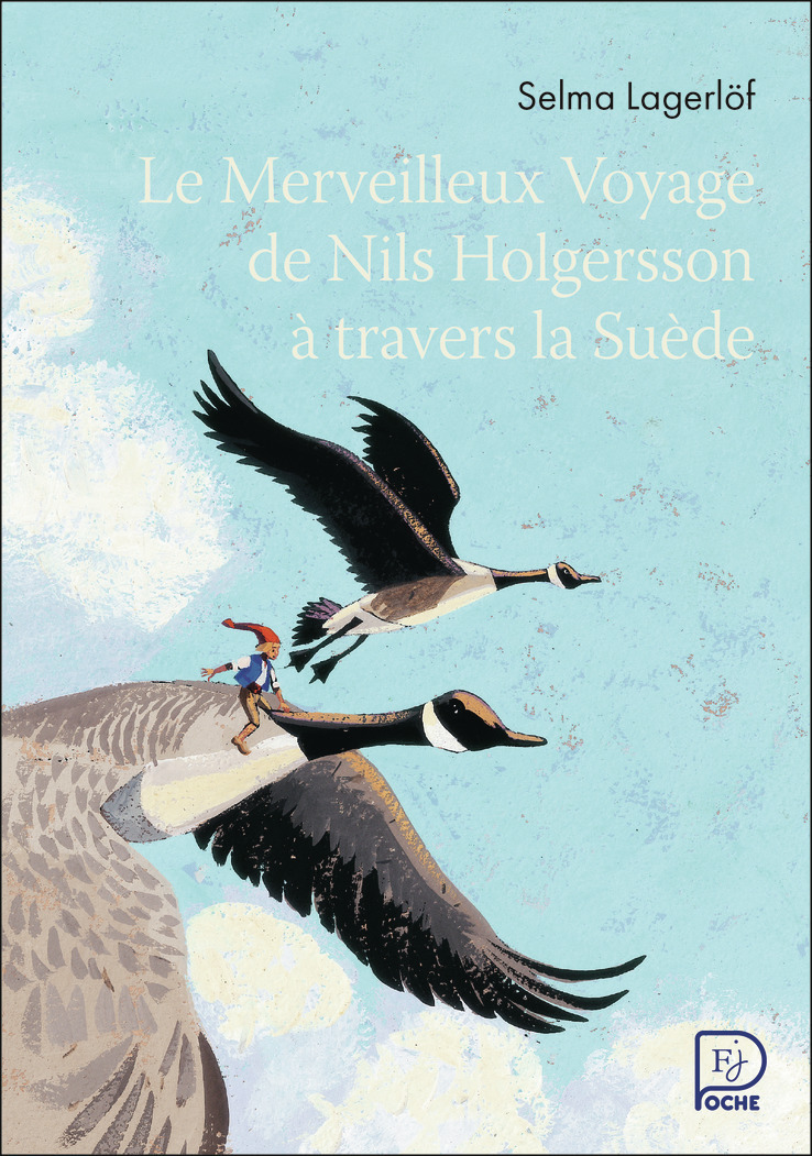 Le Merveilleux Voyage de Nils Holgersson à travers la Suède - Selma Lagerlöf - FLAM JEUNESSE