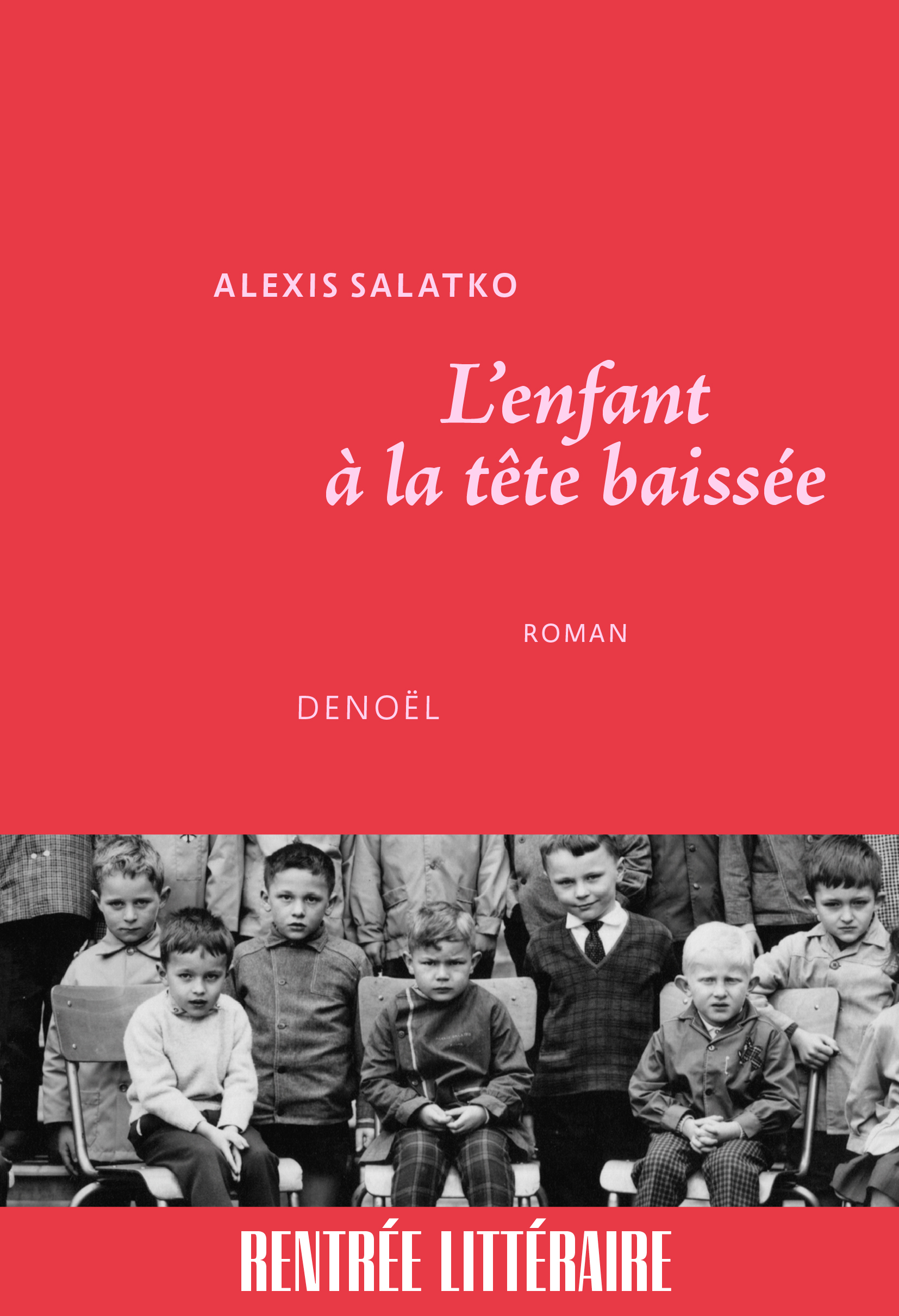 L'Enfant à la tête baissée - Alexis Salatko - DENOEL