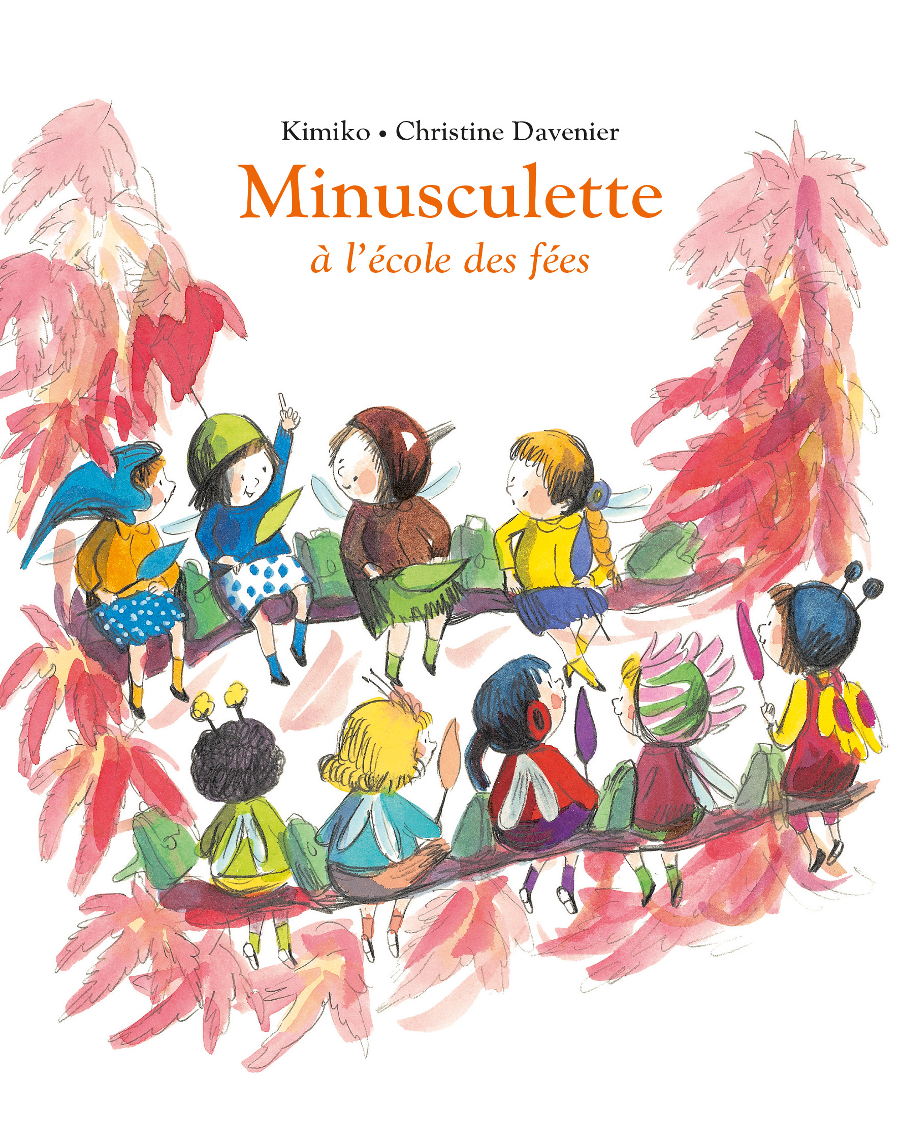 Minusculette à l'école des fées -  Davenier Christine,  KIMIKO - EDL