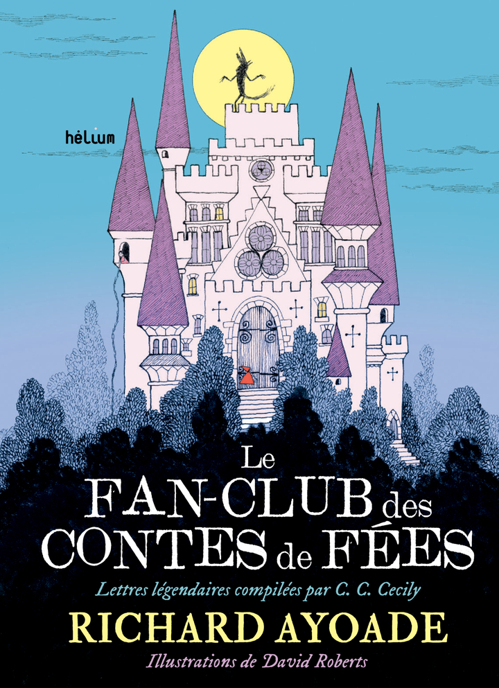 Le Fan-Club des contes de fées - Richard Ayoade - HELIUM