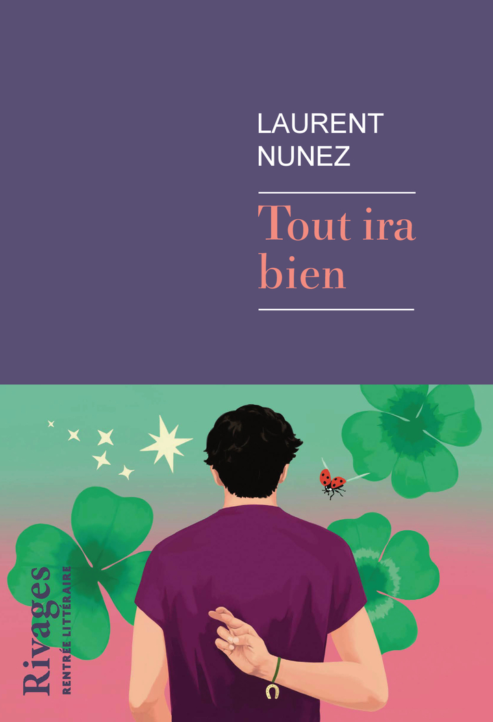 Tout ira bien - Laurent NUNEZ - RIVAGES