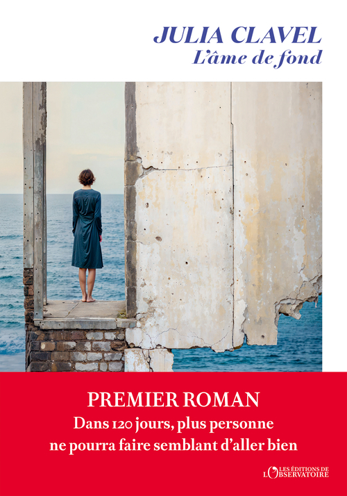 L'ÂME DE FOND -  Clavel julia, JULIA CLAVEL - L'OBSERVATOIRE