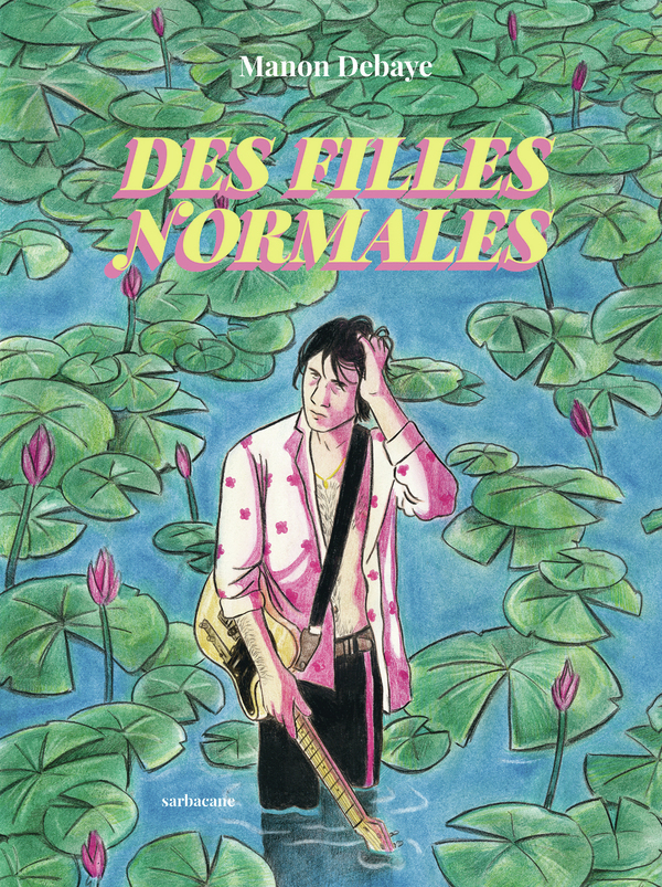 Des filles normales - Manon Debaye - SARBACANE