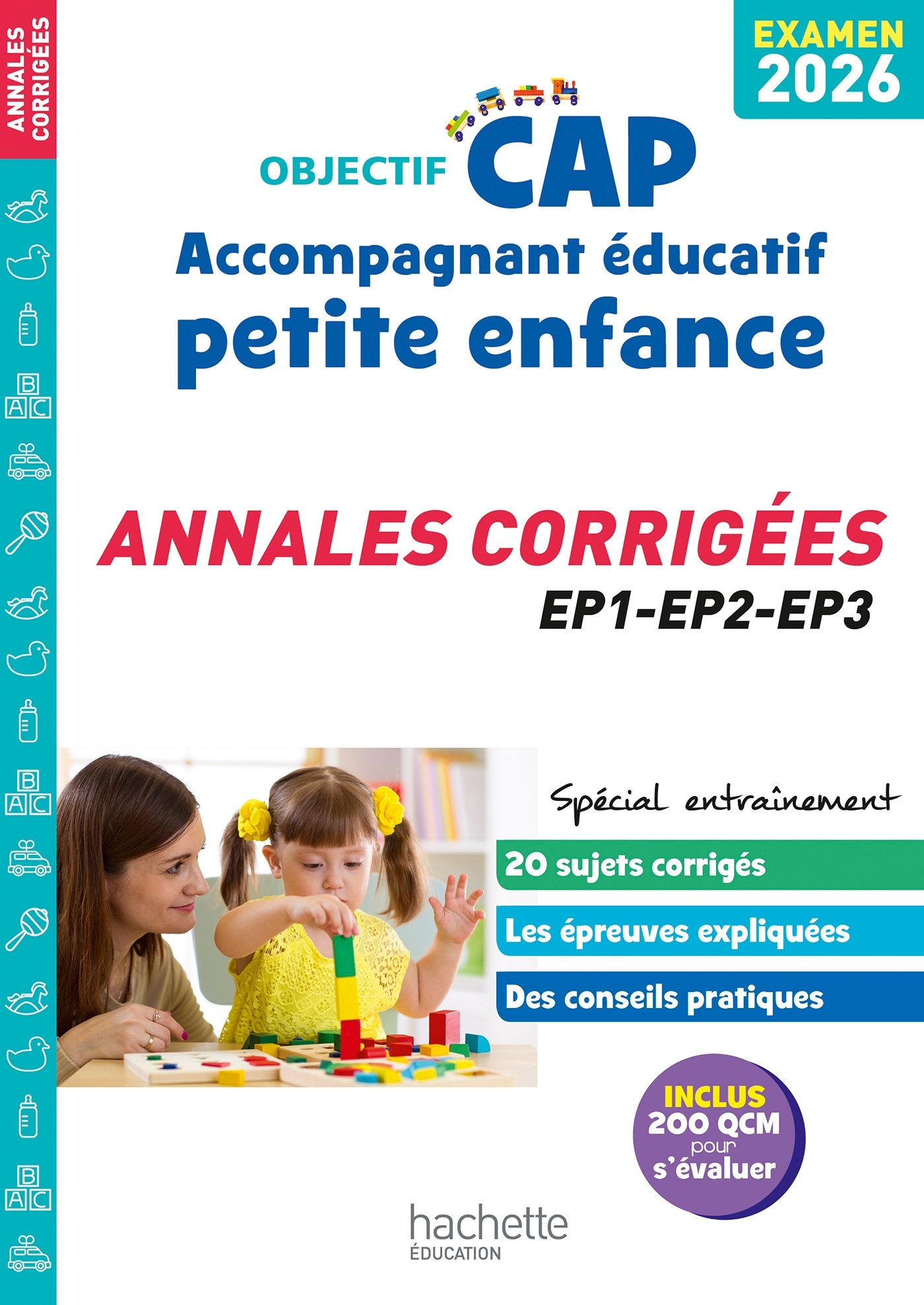 Objectif CAP 2026 - Accompagnant Éducatif Petite Enfance - Annales épreuves professionnelles - Catherine Hervier, Christine Millet Bayol, Carole Pleindoux, Christine Thabuis, A. Martinez - HACHETTE EDUC