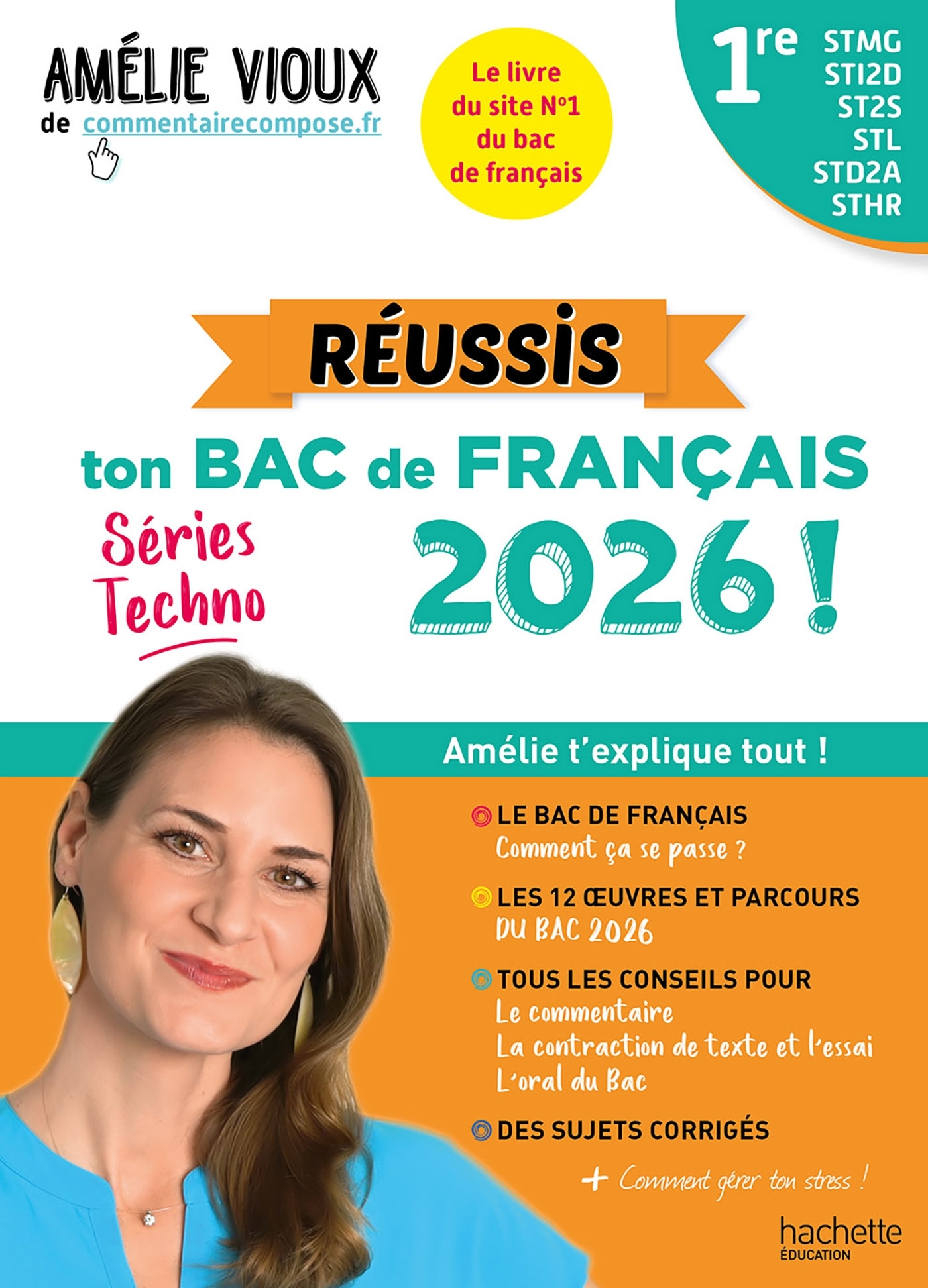 Réussis ton Bac de français 2026 avec Amélie Vioux  - 1res STMG - STI2D - ST2S - STL - STD2A - STHR - Amélie Vioux - HACHETTE EDUC