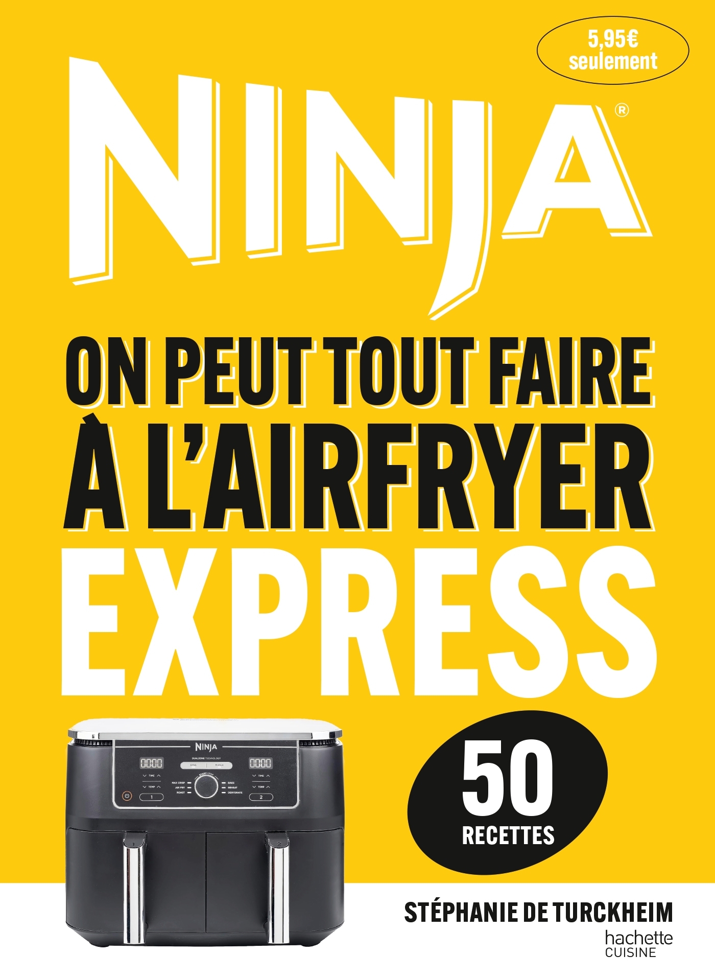 Airfryer Ninja - Recettes Express (50 recettes) - Stéphanie De Turckheim - HACHETTE PRAT