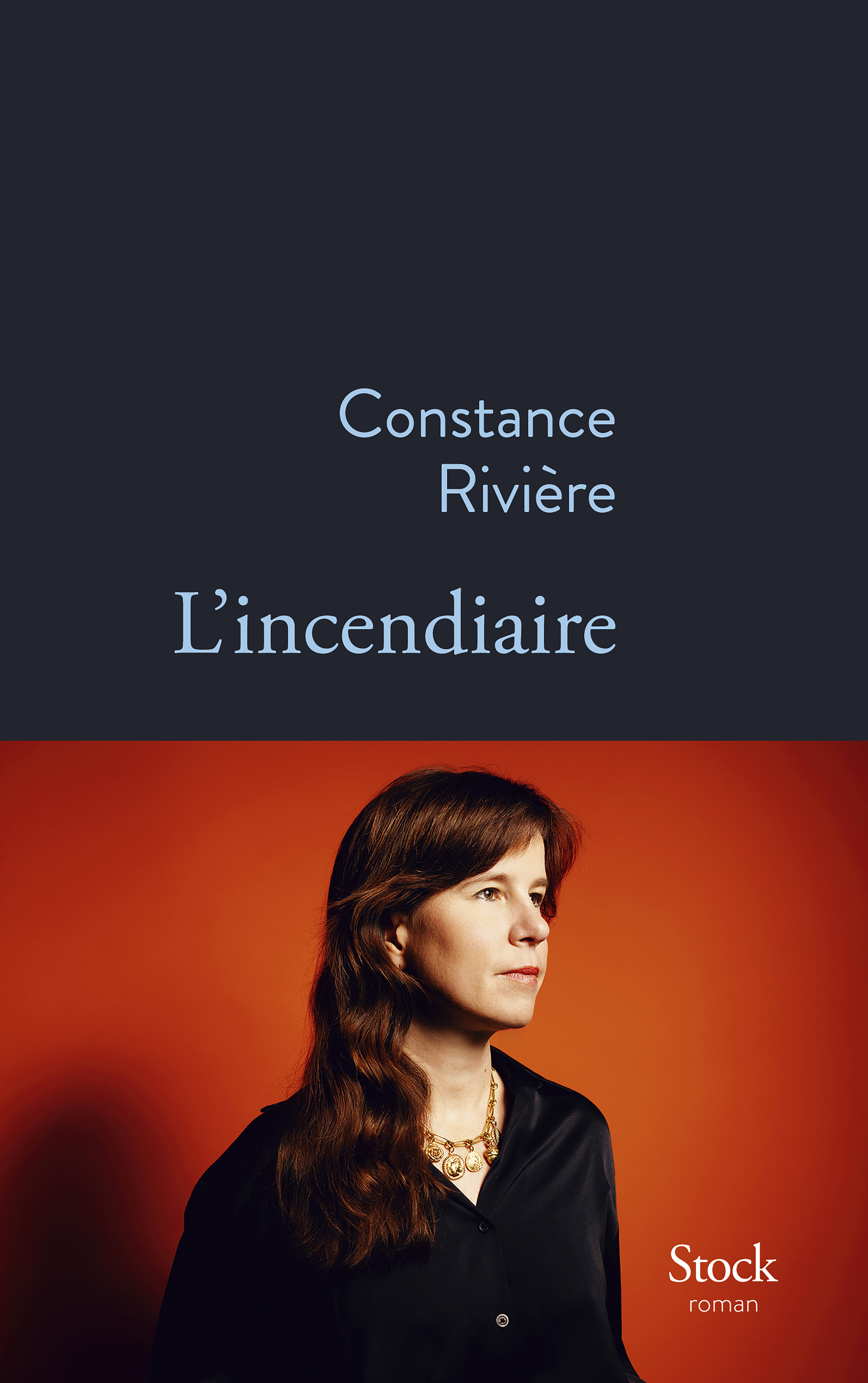L'incendiaire - Constance Rivière - STOCK