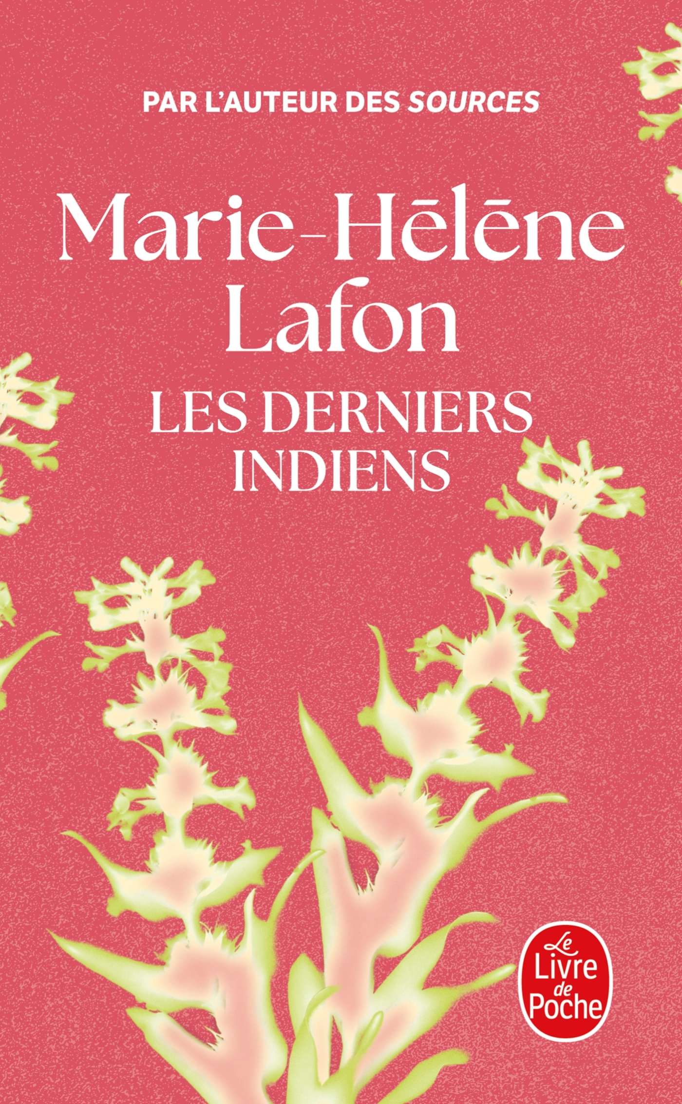 Les Derniers Indiens - Marie-Hélène LAFON - LGF