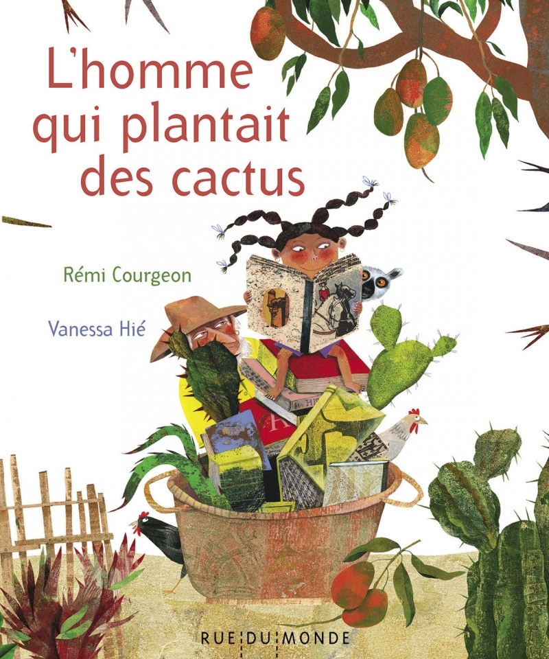 L'homme qui plantait des cactus - Rémi Courgeon - RUE DU MONDE