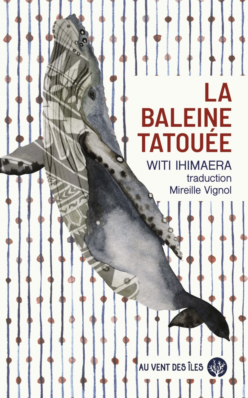 La baleine tatouée - Witi Ihimaera - VENT DES ILES