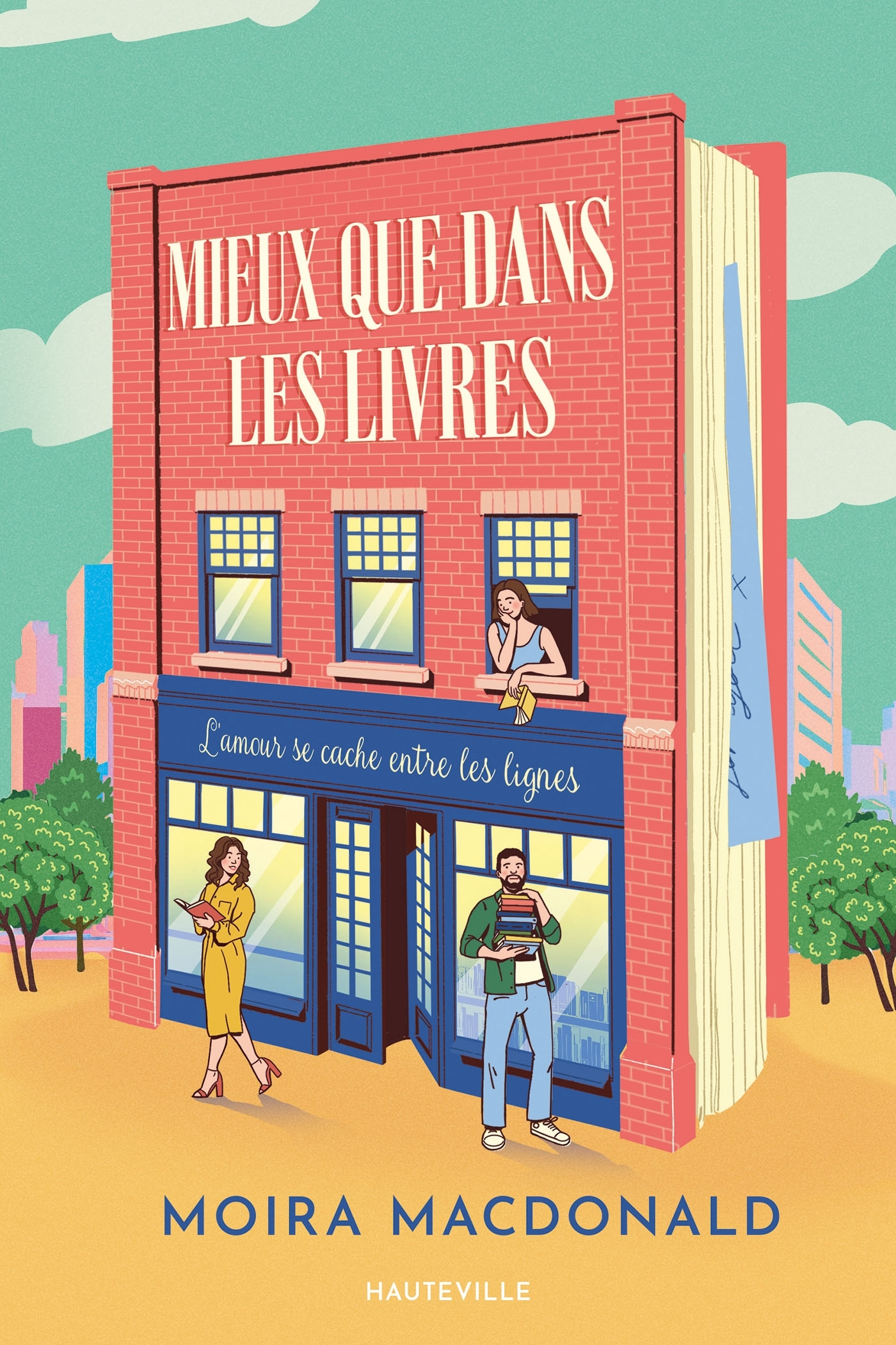 Mieux que dans les livres - Moira Macdonald - HAUTEVILLE