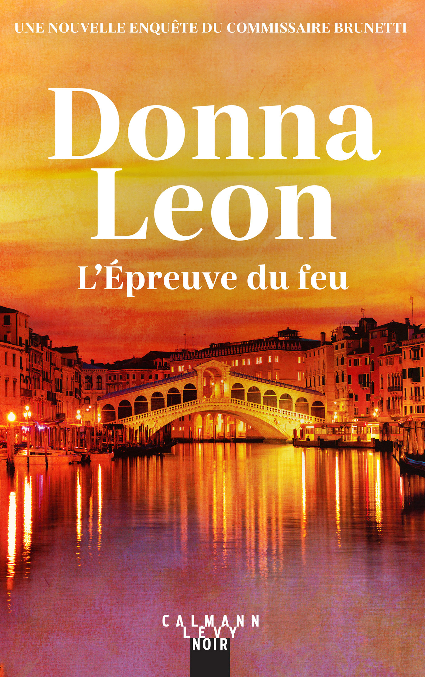 L'Épreuve du feu - Donna Leon - CALMANN-LEVY
