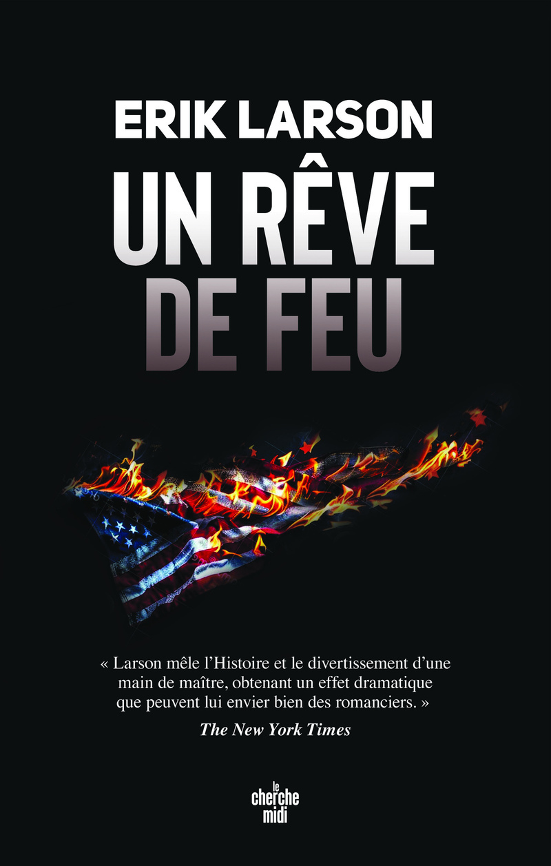 Un rêve de feu - Erik Larson - CHERCHE MIDI