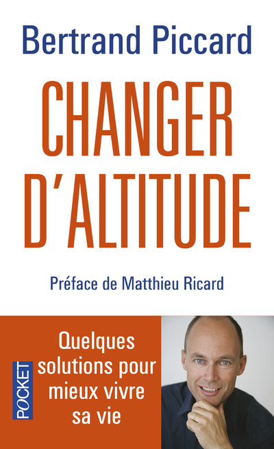 Changer d'altitude - Bertrand Piccard, Matthieu Ricard - POCKET